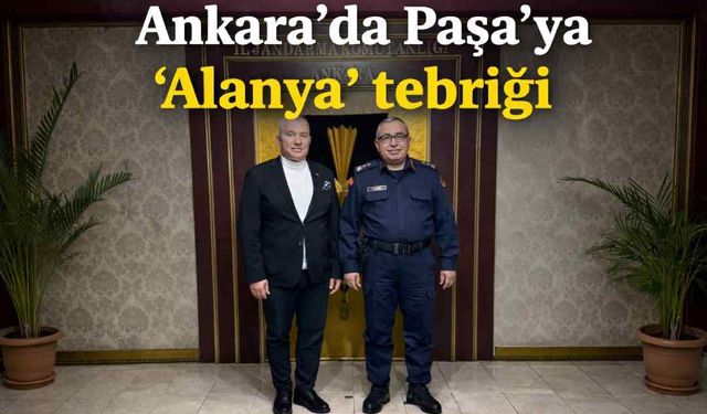 Ankara'da Paşa'ya 'Alanya' tebriği