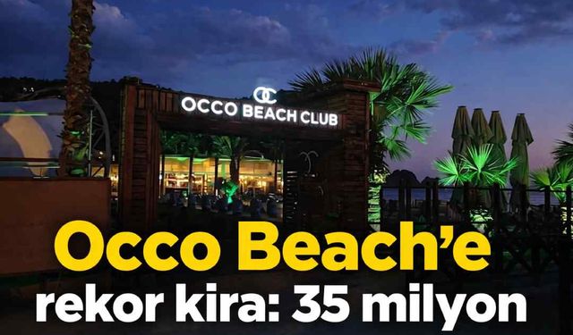Occo Beach'e rekor kira: 35 milyon