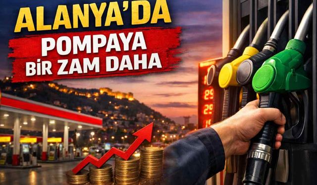 Alanya'da pompaya bir zam daha