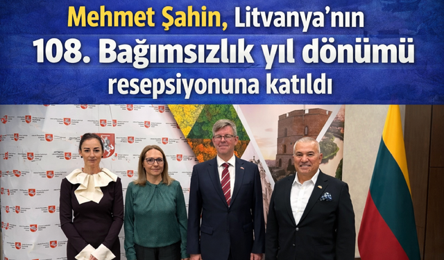 Mehmet Şahin, Litvanya’nın 108. Bağımsızlık yıl dönümü resepsiyonuna katıldı