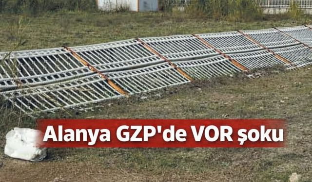Alanya GZP'de VOR şoku