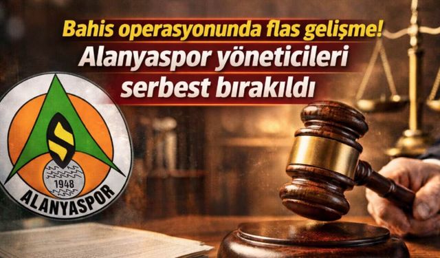 Bahis operasyonunda flaş gelişme! Alanyaspor yöneticileri serbest bırakıldı