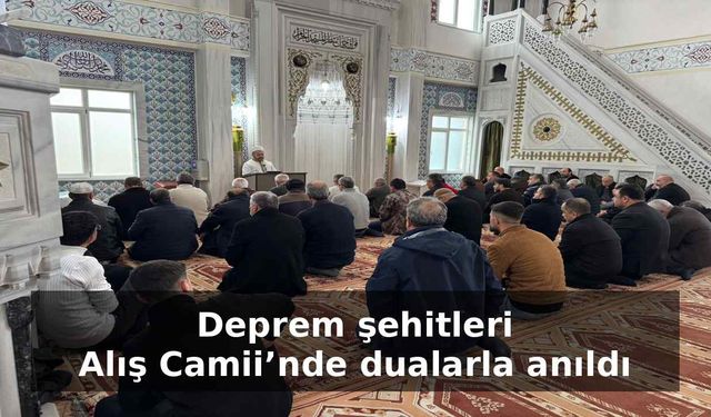 Deprem şehitleri Alış Camii’nde dualarla anıldı