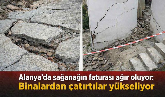 Alanya'da sağanağın faturası ağır oluyor: Binalardan çatırtılar yükseliyor