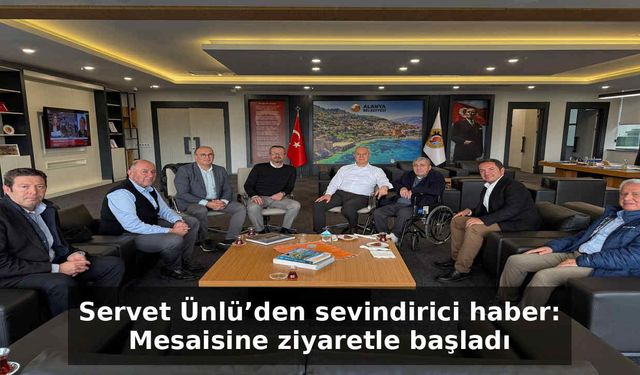 Servet Ünlü’den sevindirici haber: Mesaisine ziyaretle başladı