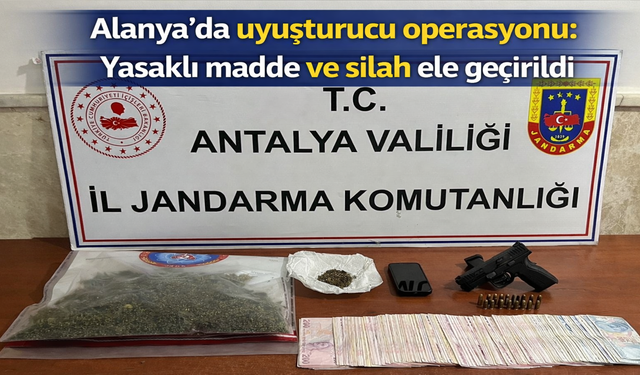 Alanya’da uyuşturucu operasyonu: Yasaklı madde ve silah ele geçirildi