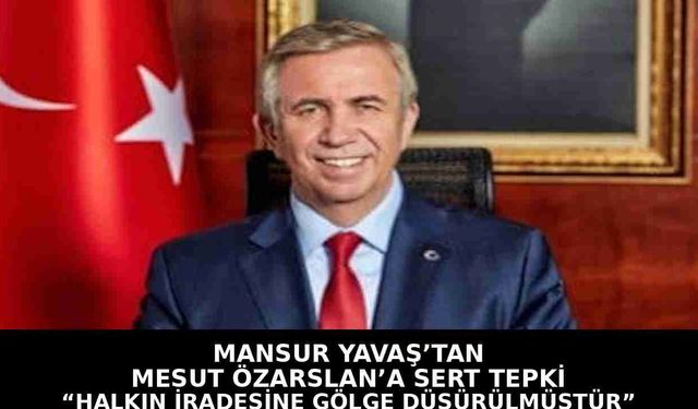 Mansur Yavaş’tan istifa eden Mesut Özarslan’a sert tepki: "Halkın iradesine gölge düşürülmüştür"