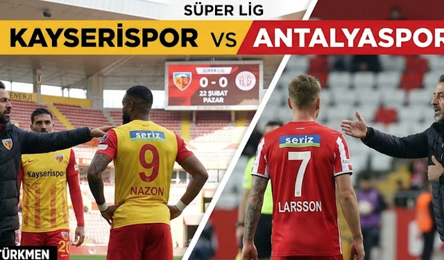 KAYSERİSPOR ANTALYASPOR MAÇI NE ZAMAN, SAAT KAÇTA? | Süper Lig'de kritik viraj! Kayseri - Antalya maçı hangi kanalda?
