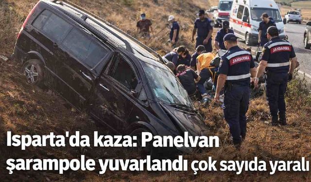 Isparta'da kaza: Panelvan şarampole yuvarlandı çok sayıda yaralı