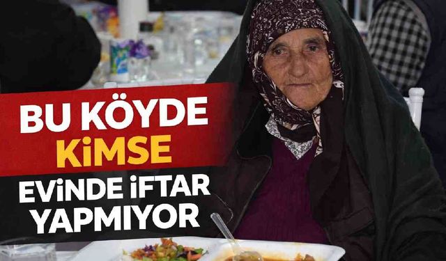 Bu köyde kimse evinde iftar yapmıyor