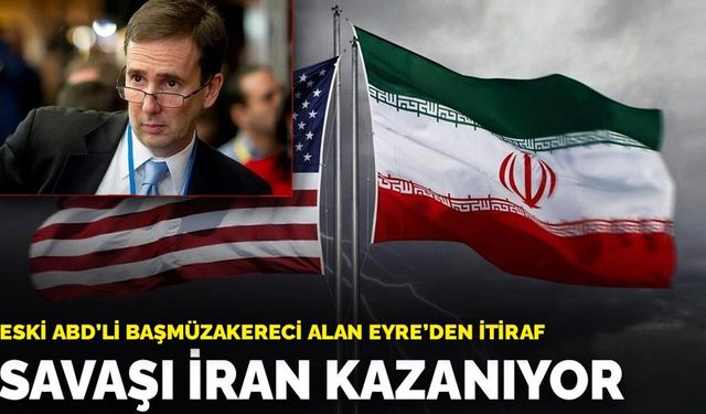 Eski ABD’li müzakereci Eyre: “Savaşta İran öne geçti”
