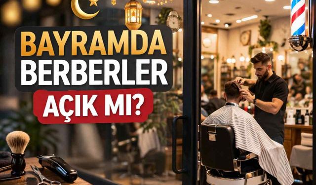 Bayramda berberler açık mı?