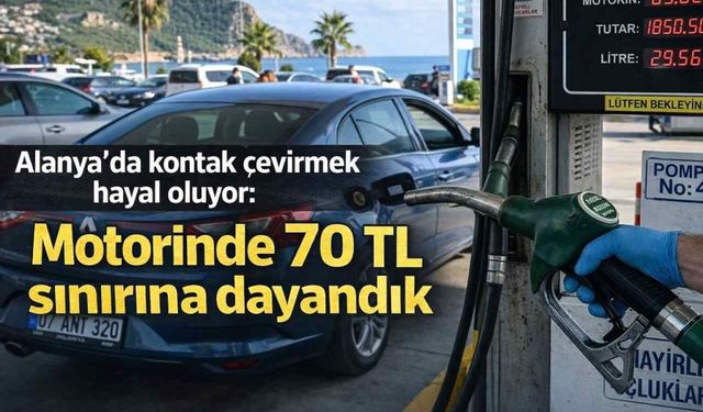 Alanya’da kontak çevirmek hayal oluyor: Motorinde 70 TL sınırına dayandık