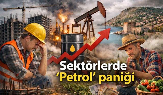Sektörlerde 'Petrol' paniği