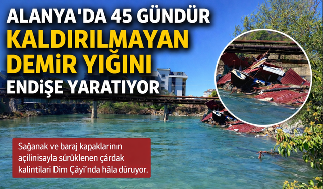Alanya’da 45 gündür kaldırılmayan demir yığını endişe yaratıyor