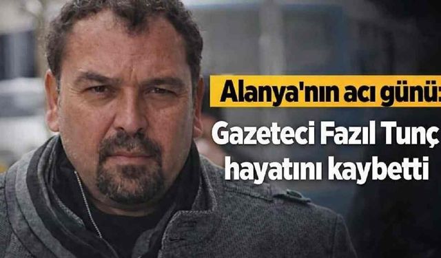 Gazetecilik camiasının acı kaybı! Yeni Alanya'da mesleğe başlamıştı