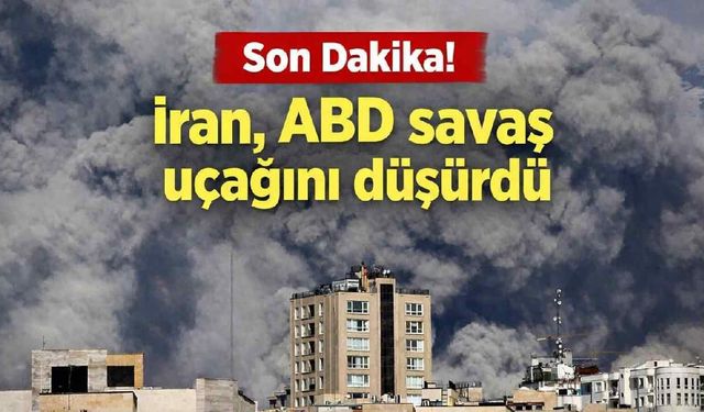 Son Dakika! İran, ABD savaş uçağını düşürdü