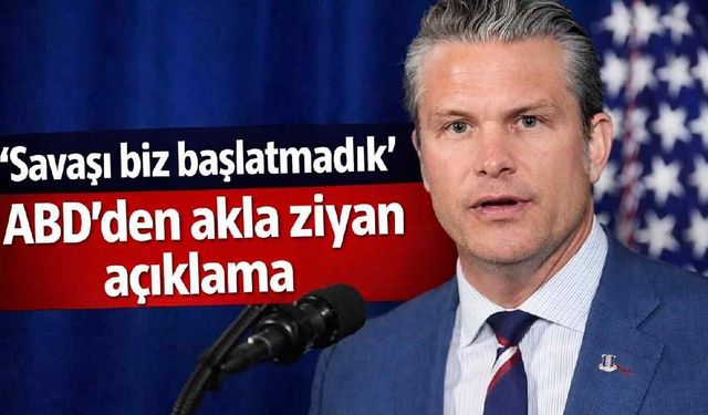 'Savaşı biz başlatmadık' ABD'den akla ziyan açıklama