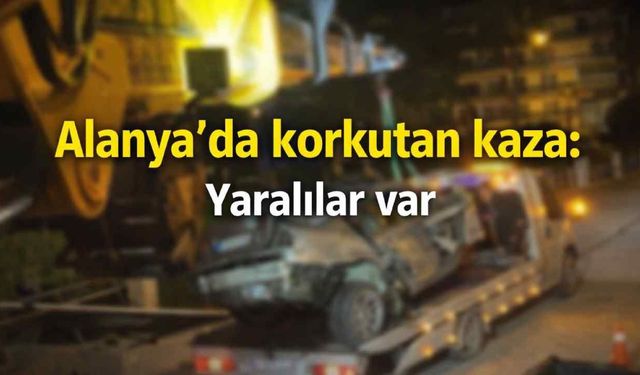 Alanya'da korkutan kaza: Yaralılar var