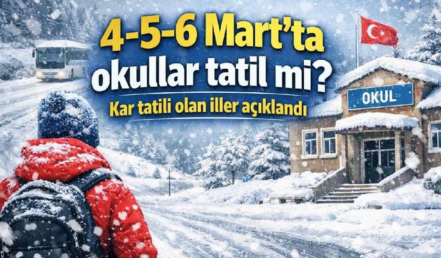 4-5-6 Mart'ta okullar tatil mi? Kar tatili olan iller açıklandı