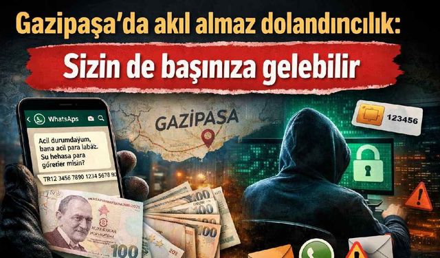 Gazipaşa'da akıl almaz dolandırıcılık: Sizin de başınıza gelebilir