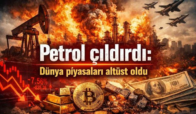 Petrol çıldırdı: Dünya piyasaları altüst oldu