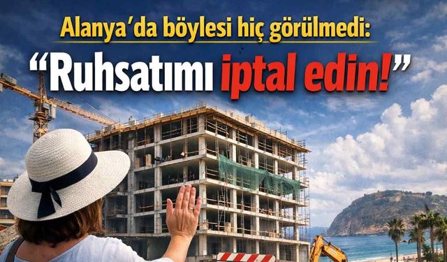 Alanya'da böylesi görülmedi: Arsa sahibi “Ruhsatımı iptal edin” dedi, inşaat yine de sürüyor