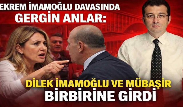 İmamoğlu davasında duruşma öncesi gerginlik: Dilek İmamoğlu ile mübaşir arasında tartışma