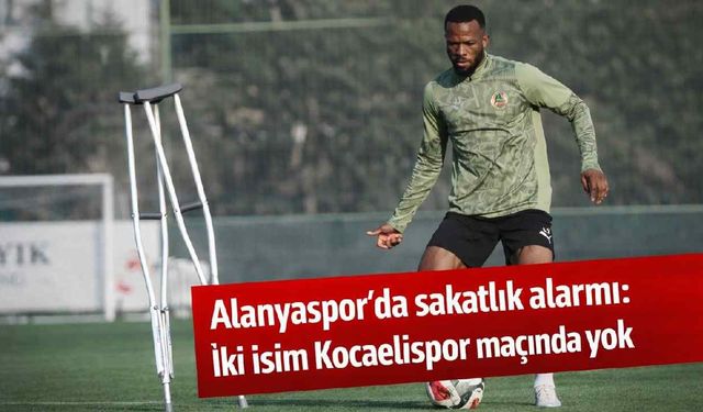 Alanyaspor’da sakatlık alarmı: İki isim Kocaelispor maçında yok