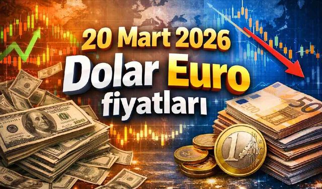 20 Mart 2026 Dolar Euro fiyatları
