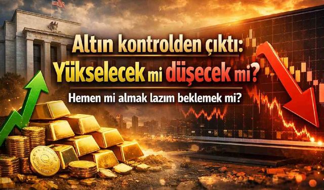 Altın kontrolden çıktı: Şimdi almak mı beklemek mi?