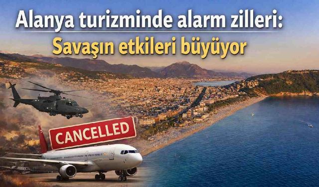 Alanya turizminde alarm zilleri: Savaşın etkileri büyüyor