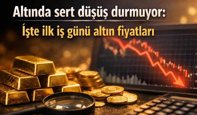 Altında sert düşüş durmuyor: İşte ilk iş günü altın fiyatları