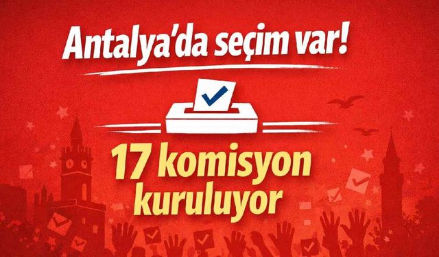 Antalya Muratpaşa’da seçim zamanı: 17 komisyon kurulacak