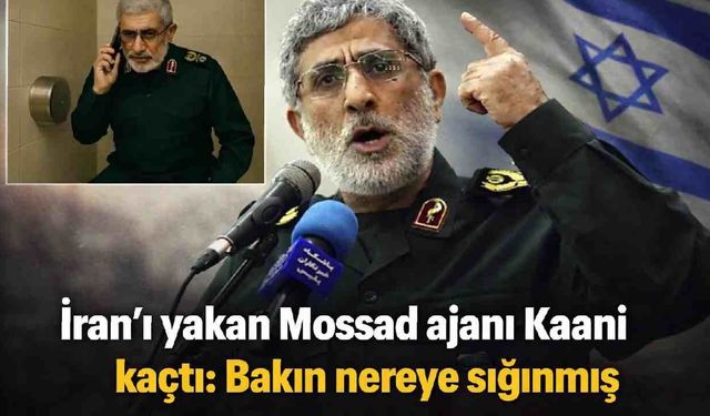 İran'ı yakan Mossad ajanı Kaani kaçtı: Bakın nereye sığınmış