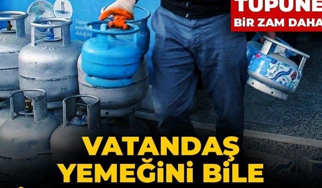 Mutfak tüpü yine zamlandı: 4 ayda 265 lira arttı