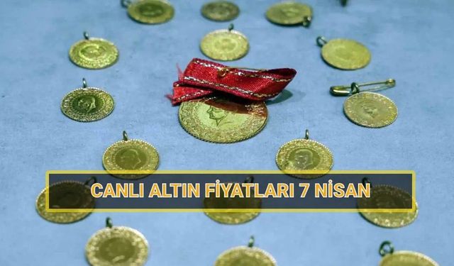 Gram altın fiyatı bugün kaç TL? 7 Nisan 2026