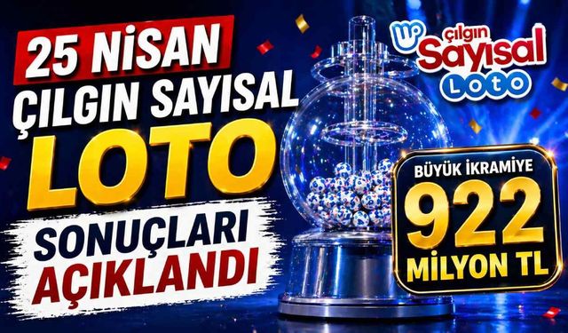 25 Nisan Çılgın Sayısal Loto sonuçları açıklandı