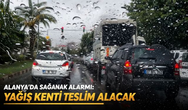 Alanya'da sağanak alarmı: Yağış kenti teslim alacak