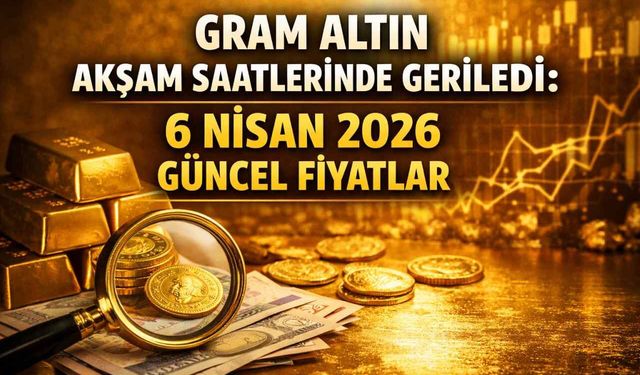 Gram altın akşam saatlerinde geriledi: 7 Nisan 2026 güncel fiyatlar