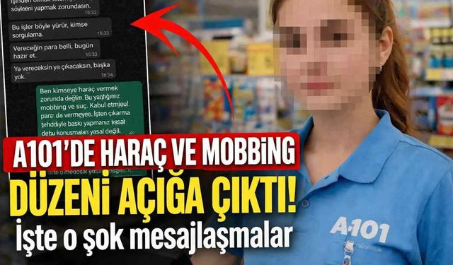A101’de “haraç” ve mobbing iddiası: Paylaşılan mesajlar tartışma yarattı