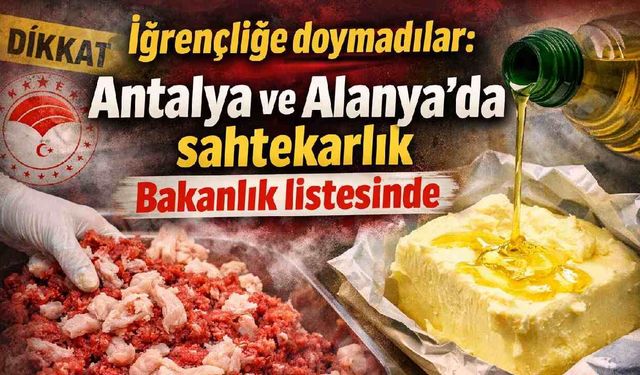 Antalya ve Alanya'da sahtekarlık Bakanlık listesinde