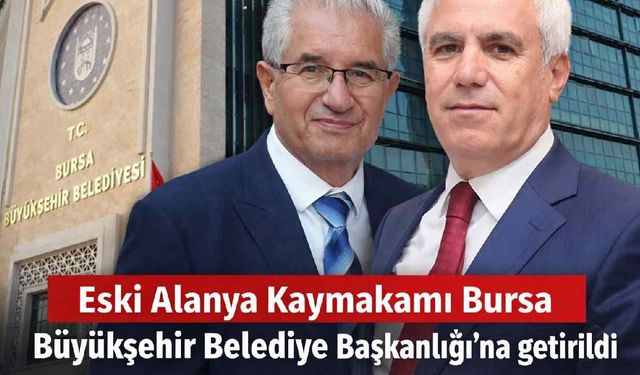 Eski Alanya Kaymakamı Bursa Büyükşehir Belediye Başkanlığı'na getirildi: Hulusi Doğan Kimdir?
