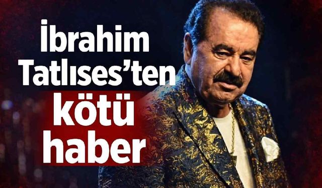 İbrahim Tatlıses hastaneye kaldırıldı: Son durumu ne?