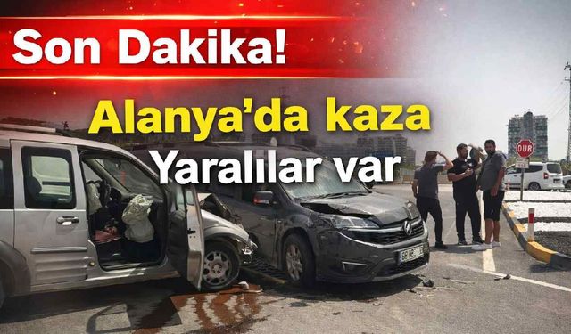 Son Dakika! Alanya'da kaza: Yaralılar var