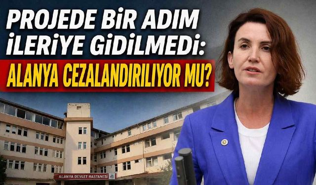 Alanya ve Manavgat’ta hastane krizi: “Halk cezalandırılıyor mu?”