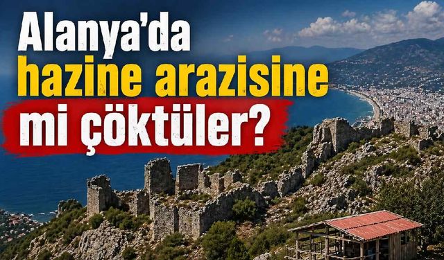 Alanya'da hazine arazisine mi çöktüler?