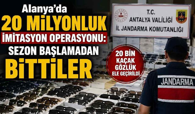 Alanya'da 20 milyonluk imitasyon operasyonu: Sezon başlamadan bittiler