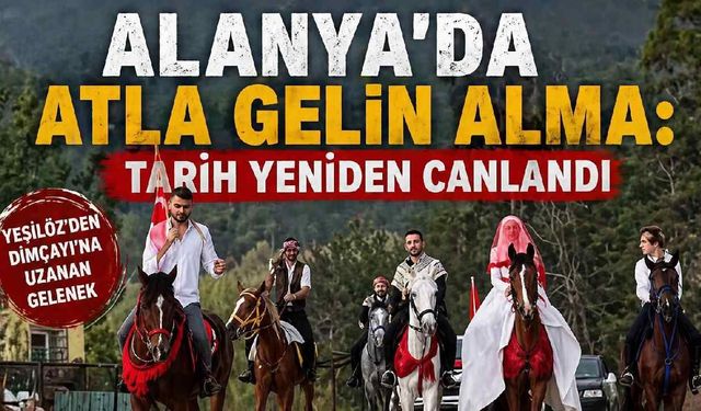 Alanya'da atla gelin alma: Tarih yeniden canlandı