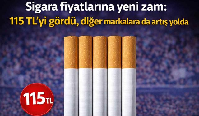 Sigara fiyatlarına yeni zam: 115 TL’yi gördü